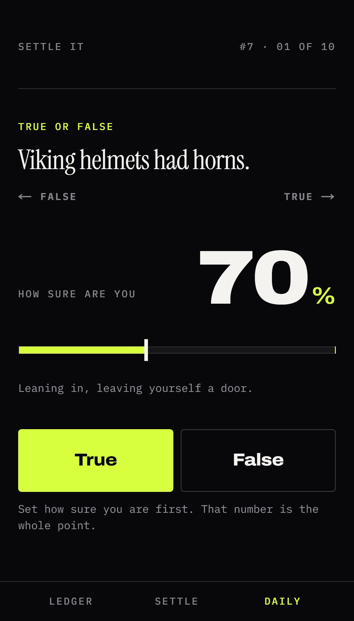 A question from today’s ten, with true and false buttons and a confidence slider set to 70%.